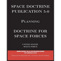 Space Doctrine Publication 5-0: Doctrine for Space Forces