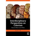 Interdisciplinary Perspectives on Colorism: Beyond Black and White