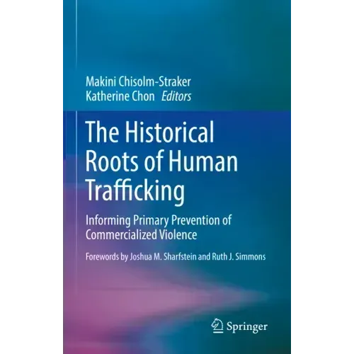 The Historical Roots of Human Trafficking: Informing Primary Prevention of Commercialized Violence