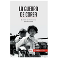 La guerra de Corea: El símbolo del enfrentamiento entre dos mundos