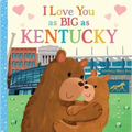 I Love You as Big as Kentucky