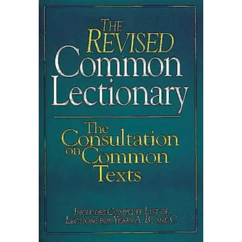 The Revised Common Lectionary: The Consultation on Common Texts