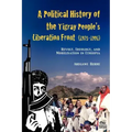 A Political History of the Tigray People's Liberation Front (1975-1991): Revolt, Ideology, and Mobilisation in Ethiopia