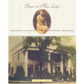 Dinner at Miss Lady's: Memories and Recipes from a Southern Childhood