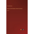 History of the Romans under the Empire: Vol. III