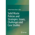 Solid Waste Policies and Strategies: Issues, Challenges and Case Studies