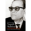 The Essential Naguib Mahfouz: Novels, Short Stories, Autobiography