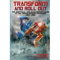 Transform and Roll Out: The Unofficial and Unauthorised Guide to The Transformers Franchise
