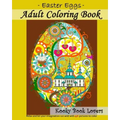 Adult Coloring Book - Easter Eggs - Relax and let your imagination run wild with 40 great pictures to color