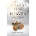 Acorns From Heaven: Stories of those who have received signs from loved ones that have passed away.
