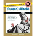 The Politically Incorrect Guide to Western Civilization