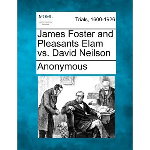 James Foster and Pleasants Elam vs. David Neilson