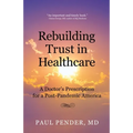 Rebuilding Trust in Healthcare: A Doctor's Prescription for a Post-Pandemic America