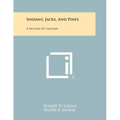 Indians, Jacks, And Pines: A History Of Saginaw