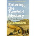 Entering the Twofold Mystery: On Christian Conversion