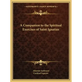 A Companion to the Spiritual Exercises of Saint Ignatius