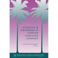 Attention and Awareness in Foreign Language Learning