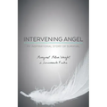 Intervening Angel: My Inspirational Story of Survival
