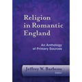 Religion in Romantic England: An Anthology of Primary Sources