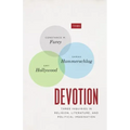 Devotion: Three Inquiries in Religion, Literature, and Political Imagination