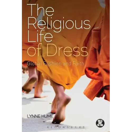 The Religious Life of Dress: Global Fashion and Faith
