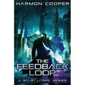 The Feedback Loop: (Book One) (Sci-Fi Series)
