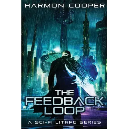 The Feedback Loop: (Book One) (Sci-Fi Series)