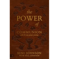 The Power of Communion with 40-Day Prayer Journey (Leather Gift Version): Accessing Miracles Through the Body and Blood of Jesus