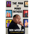 The Man of Many Fathers: Life Lessons Disguised as a Memoir
