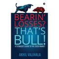Bearin' Losses? That's Bull!: A Teenager's Guide to the Stock Market