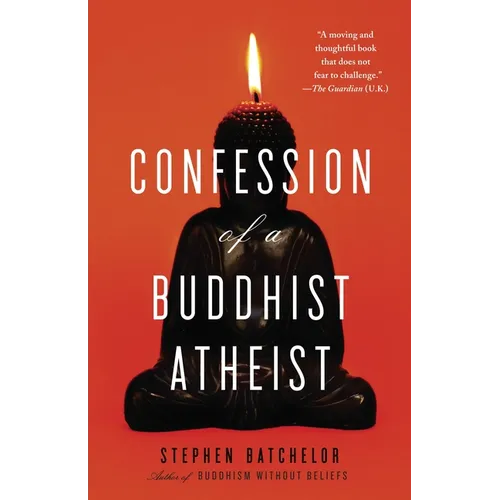 Confession of a Buddhist Atheist