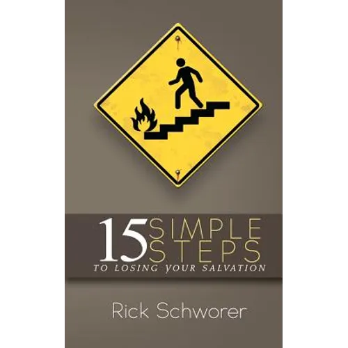 15 Simple Steps to Losing Your Salvation