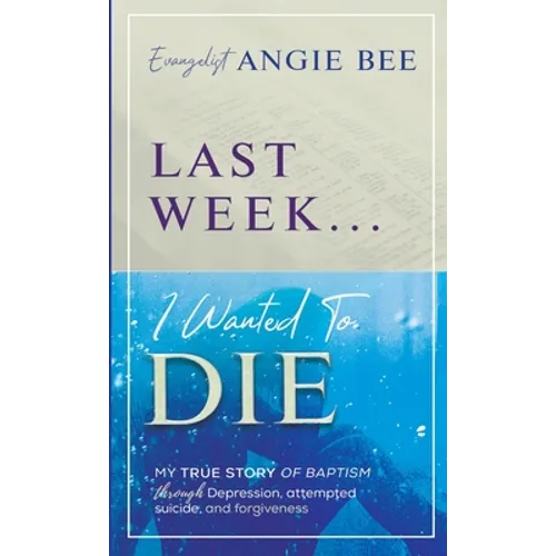Last Week ... I Wanted to Die