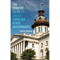 The Concise Guide to South Carolina State Government