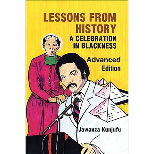 Lessons from History, Advanced Edition: A Celebration in Blackness