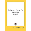 On Letters Patent For Inventions (1865)