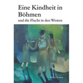 Eine Kindheit in Böhmen und die Flucht in den Westen