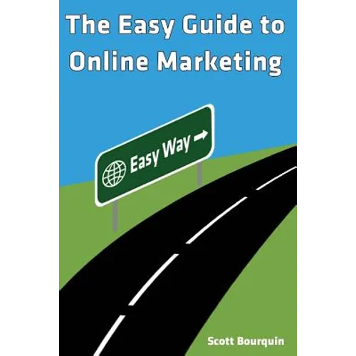 The Easy Guide To Online Marketing