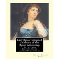 Lady Byron vindicated: a history of the Byron controversy, from its beginning: in 1816 to the present time, By Harriet Beecher Stowe (Historical books