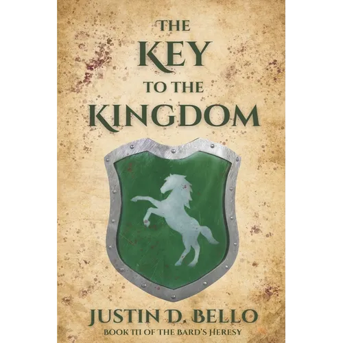 The Key to the Kingdom: Book III of The Bard's Heresy