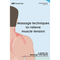 Massage techniques to relieve muscle tension: A guide for massage therapists