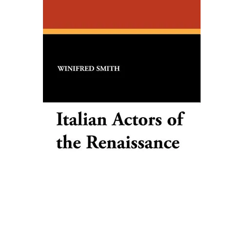 Italian Actors of the Renaissance