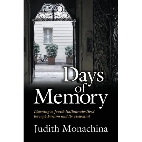Days of Memory: Listening to Jewish Italians who lived through Fascism and the Holocaust