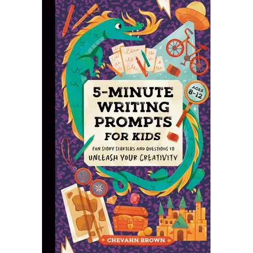 5-Minute Writing Prompts for Kids: Fun Story Starters and Questions to Unleash Your Creativity