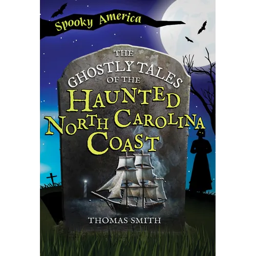 The Ghostly Tales of the Haunted North Carolina Coast