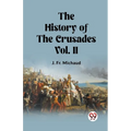The History of the Crusades Vol. II