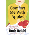 Comfort Me with Apples: More Adventures at the Table