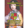 Machiavelli and Fairy Tales/ Maquiavelo y cuentos de hadas, Side by Side English-Spanish Book