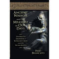 Ancient Wisdom And The Measure Of Our Days: The Spiritual Dimensions of Retirement, Aging and Loss-Second Edition