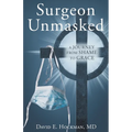 Surgeon Unmasked: A Journey From Shame to Grace